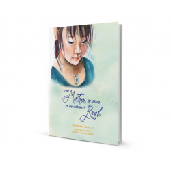 The Mother of Jesus is Wonderfully Real Book